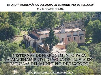 Cisternas de ferrocemento para abastecimiento de agua de lluvia en escuelas del municipio de Texcoco